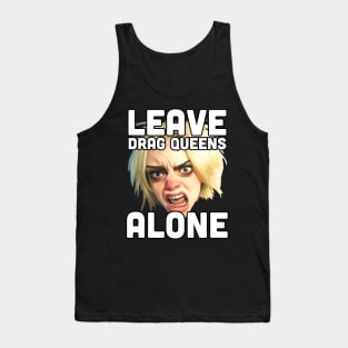 Leave Drag Queens Alone | War on drag Tank Top